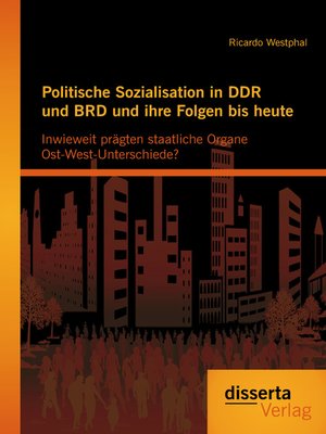 cover image of Politische Sozialisation in DDR und BRD und ihre Folgen bis heute